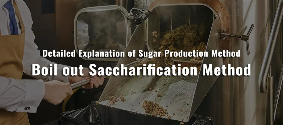 Boil out Saccharification Method