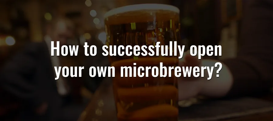 Como abrir sua própria microcervejaria com sucesso