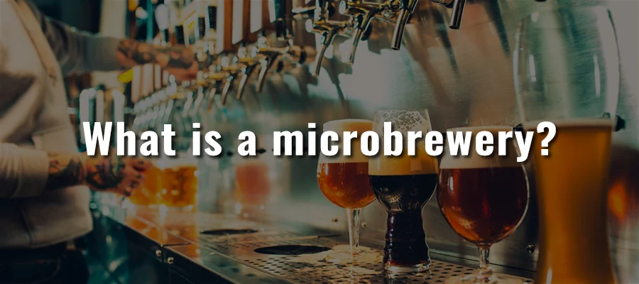 What is a microbrewery