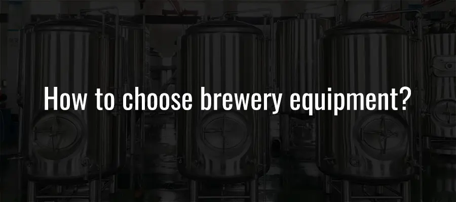 ¿Cómo elegir el equipamiento de una cervecería?