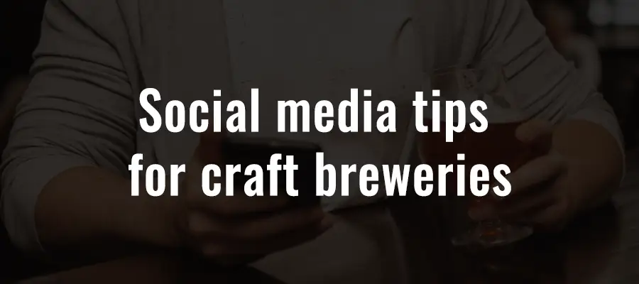 Social media tips for craft breweries