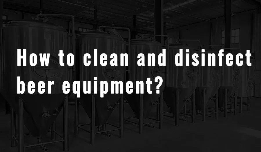 Come pulire e disinfettare le attrezzature per la birra?