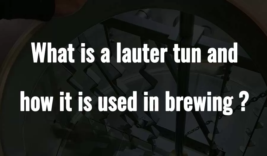 What is a lauter tun and how it is used in brewing