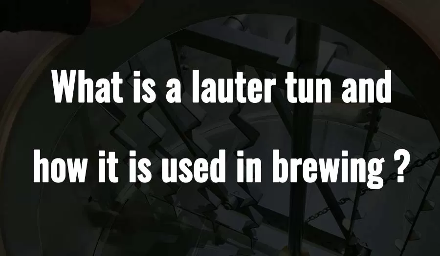 What is a lauter tun and how it is used in brewing？ Micet Group