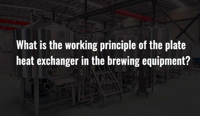 What is the working principle of the plate heat exchanger in the brewing equipment