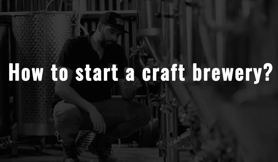 How to start a craft brewery?