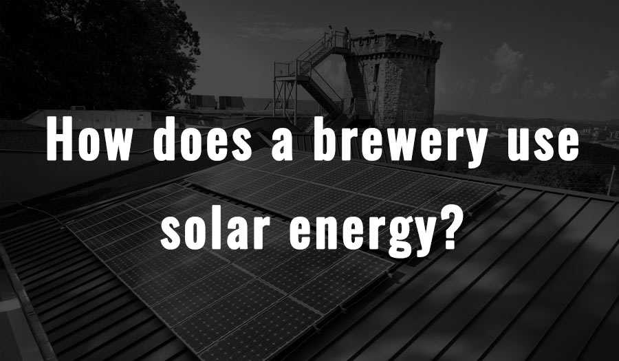How does a brewery use solar energy?