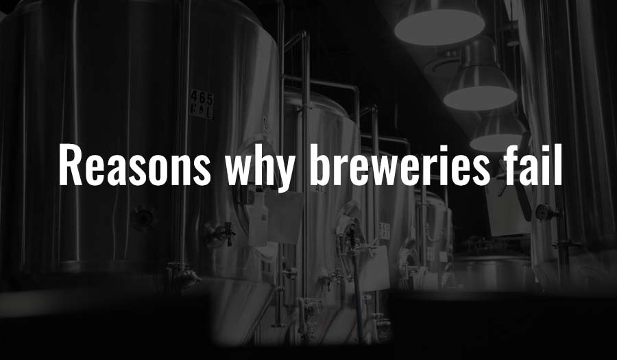 Reasons why breweries fail