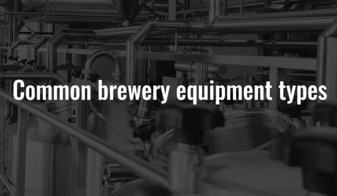 Common brewery equipment types