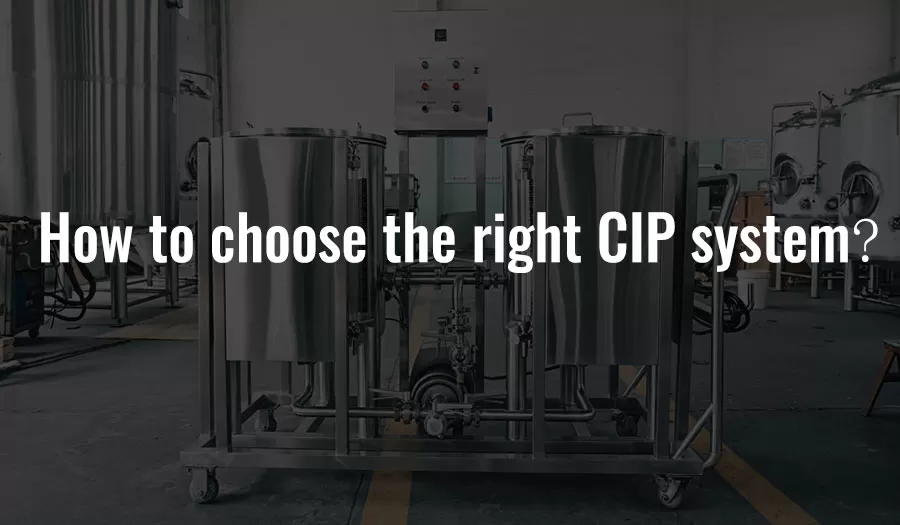 How to choose the right CIP system？