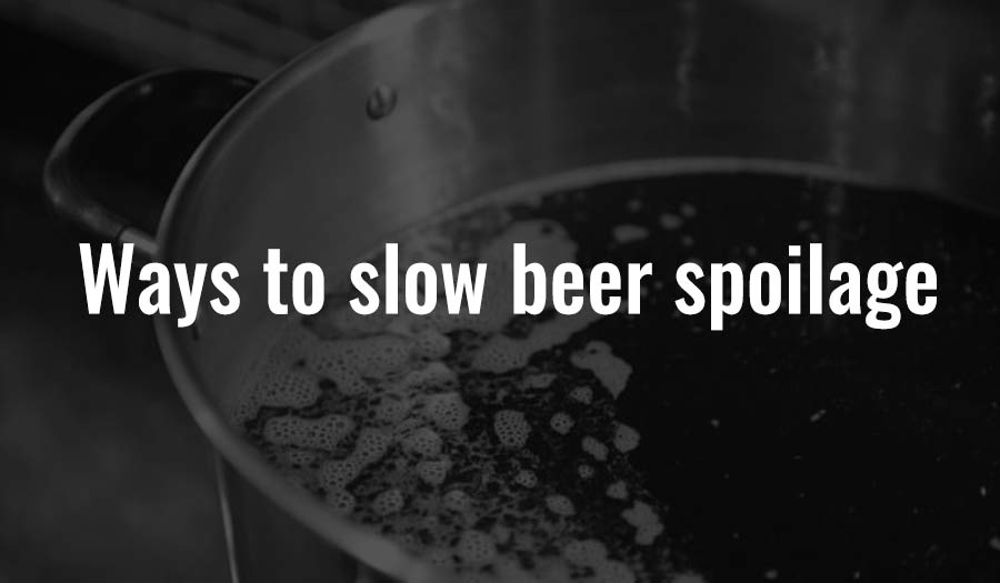 Ways to slow beer spoilage